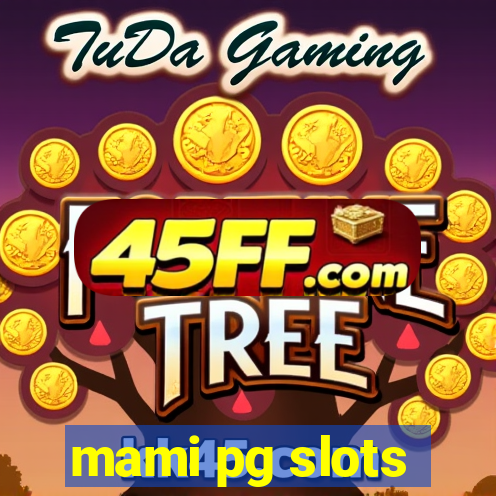 mami pg slots